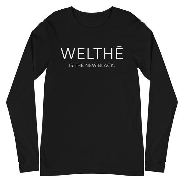 WELTHĒ IS THE NEW BLACK - Long Sleeve T-Shirt