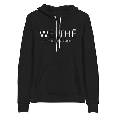 WELTHĒ IS THE NEW BLACK Hoodie
